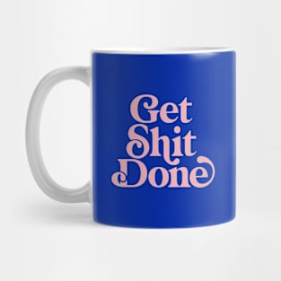 Get Shit Done by The Motivated Type in Egyptian Blue and Flamingo Pink Mug